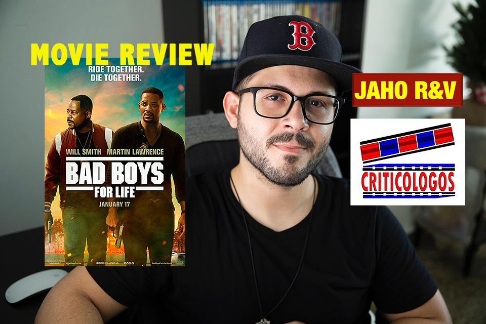 “Bad Boys 4 Life” [Movie Review] by JAHO R&V.