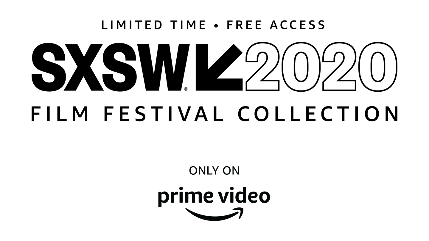 SXSW 2020 Film Festival Collection Arrives On Amazon Prime Video On April 27.