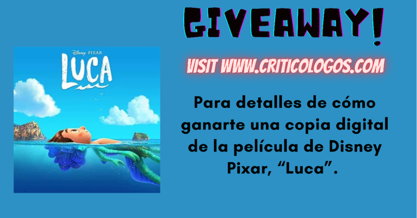 [SORTEO/GIVEAWAY] Disney Pixar, y Criticologos.com te regalan una copia digital de la película “Luca”. Visita www.criticologos.com para detalles de cómo participar. #PixarLuca #PixarAlberto #Giveaway