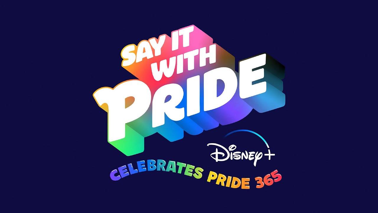 “Say It With Pride: Disney+ Celebrates Pride 365” To Premiere On Disney+’s Youtube And Facebook On June 30.