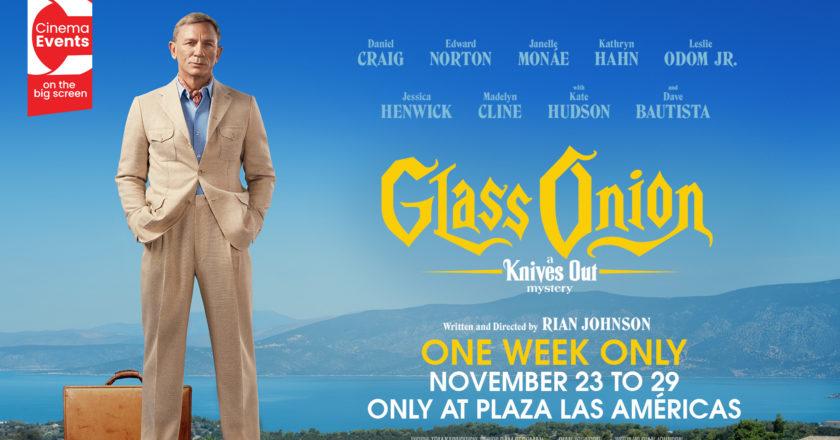 Caribbean Cinemas Presenta Glass Onion Solo Por Una Semana en Plaza Las Américas