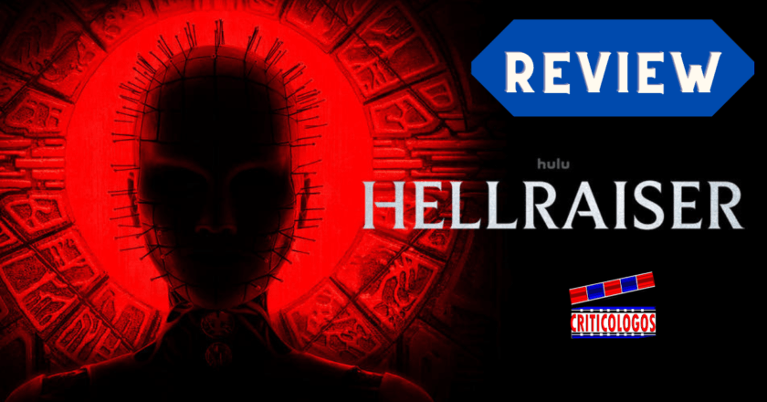“Hellraiser” (Hulu – 2022) – Movie Review by Rafy Mediavilla (@Rmediavilla)