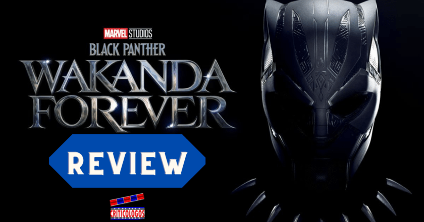 “Black Panther: Wakanda Forever” – Movie Review by Rafy Mediavilla (@Rmediavilla) #WakandaForever #BlackPanther #MovieReview #MCU #MarvelStudios